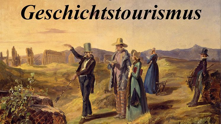 Aufbereitung von Geschichte zu touristischen Zwecken | Letzter Vortrag der Reihe „Geschichtstourismus“