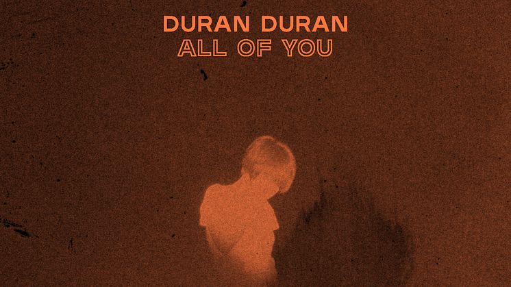 NY SINGEL. Duran Duran släpper “ALL OF YOU”