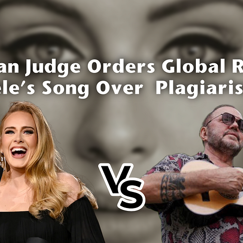 Brazilian Judge Orders Global Removal of Adele’s Song Over Plagiarism Suit