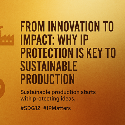 From Innovation to Impact: Why IP Protection is Key to Sustainable Production