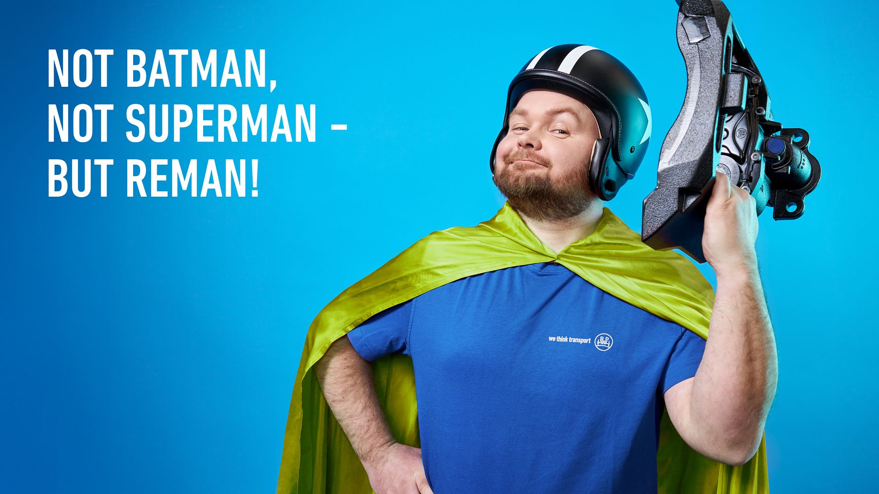 Batman? Superman? Reman! BPW promotes its new spare parts product line with playful humor.