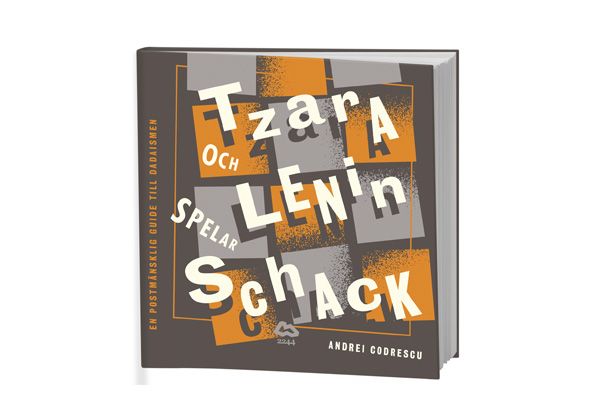 Omslag till boken Tzara och Lenin spelar schack av Andrei Codrescu