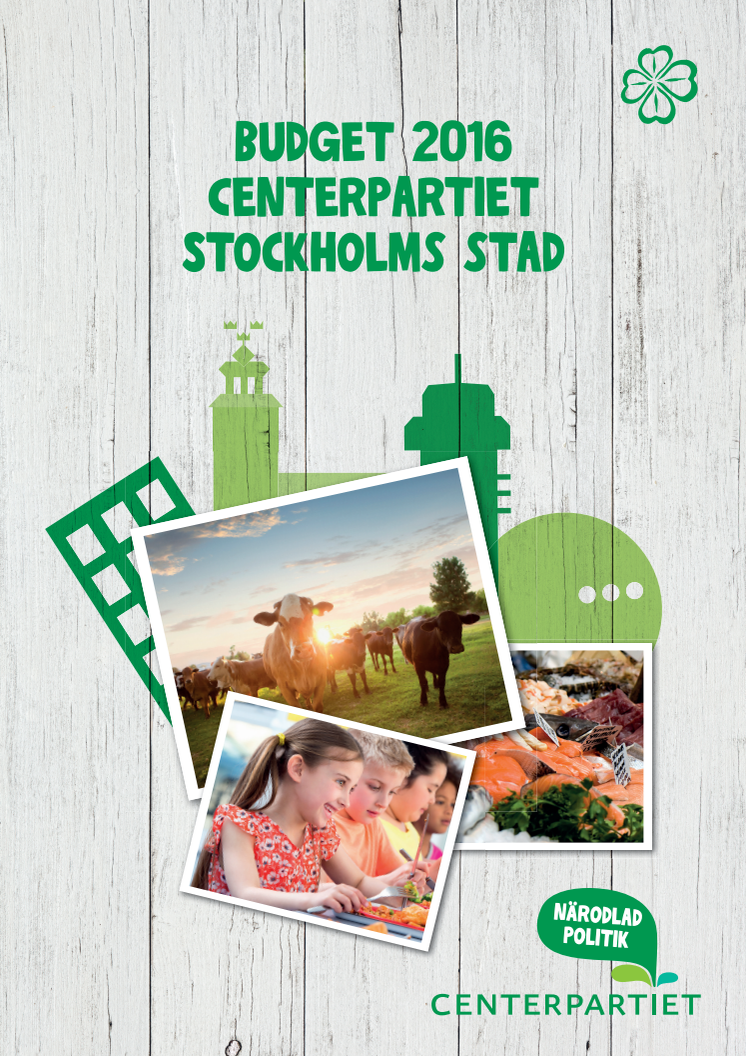 ​Centerpartiets budgetförslag 2016 – ett grönt, öppet och företagsamt Stockholm
