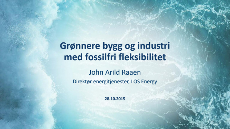 Zerokonferansen 2015: Grønnere bygg og industri med fossilfri fleksibilitet