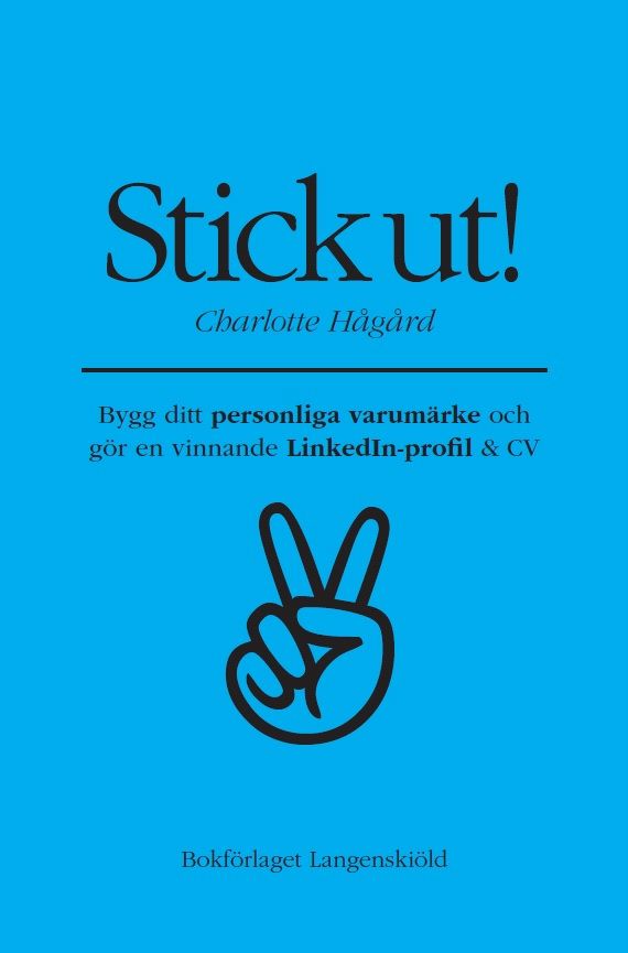 Stick ut! Bygg ditt personliga varumärke och gör en vinnande LinkedIn-profil & CV