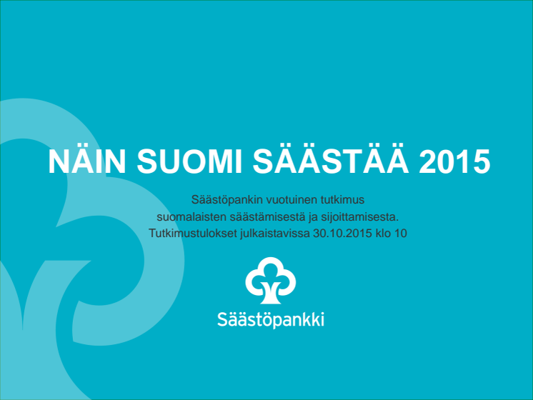 Näin Suomi säästää 2015 -tutkimuksen esittelymateriaali