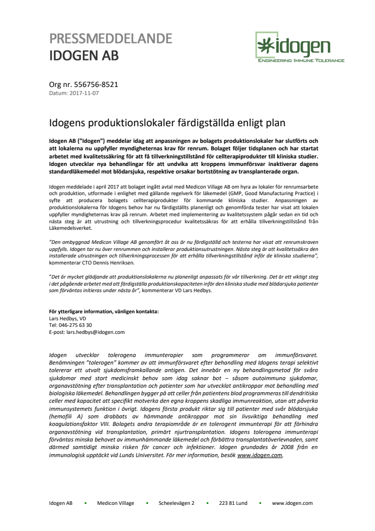 Idogens produktionslokaler färdigställda enligt plan
