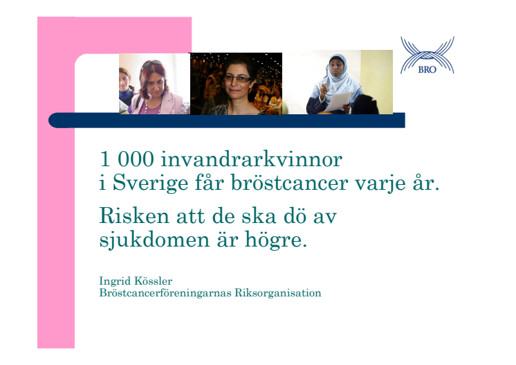 1 000 invandrarkvinnor i Sverige får bröstcancer – risken att de ska dö av sin sjukdom är högre