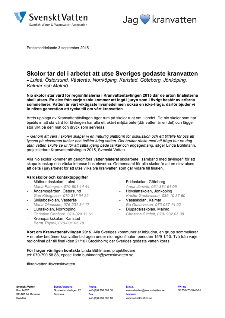 Skolor tar del i arbetet att utse Sveriges godaste kranvatten! Vi besöker Luleå, Östersund, Västerås, Norrköping, Karlstad, Göteborg, Jönköping, Kalmar och Malmö