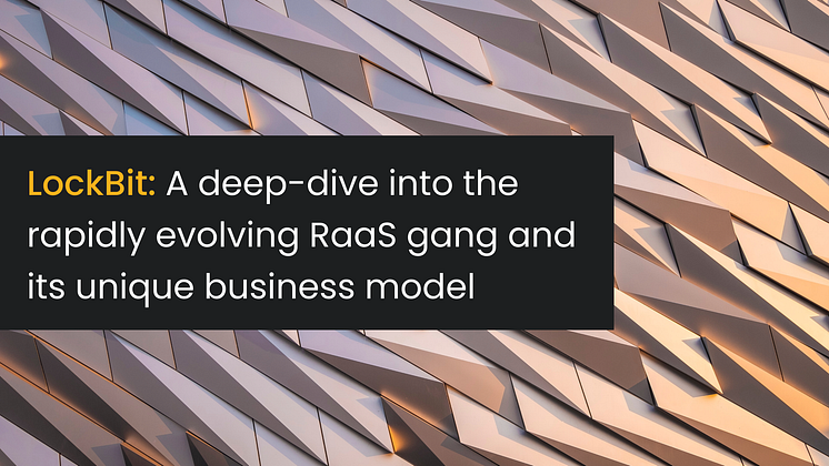 LockBit: A deep-dive into the rapidly evolving RaaS gang and its unique business model