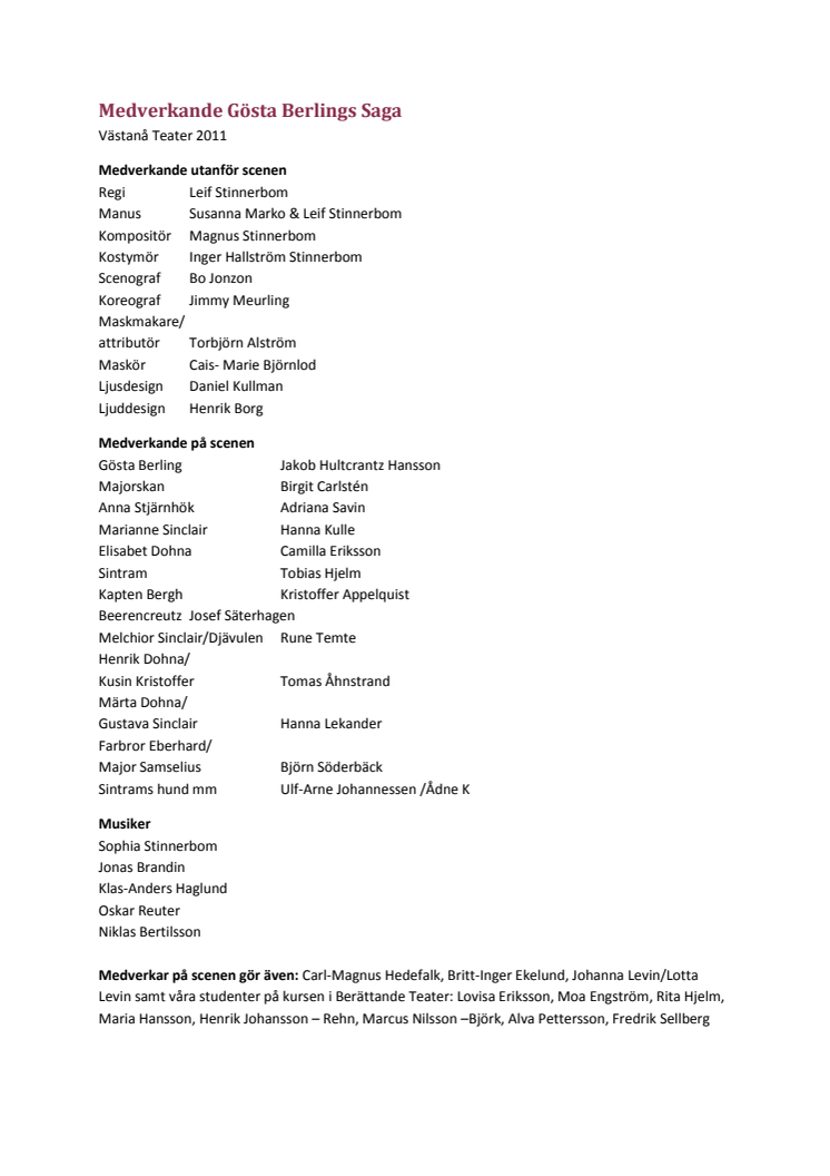 Medverkande Gösta Berlings Saga 2011