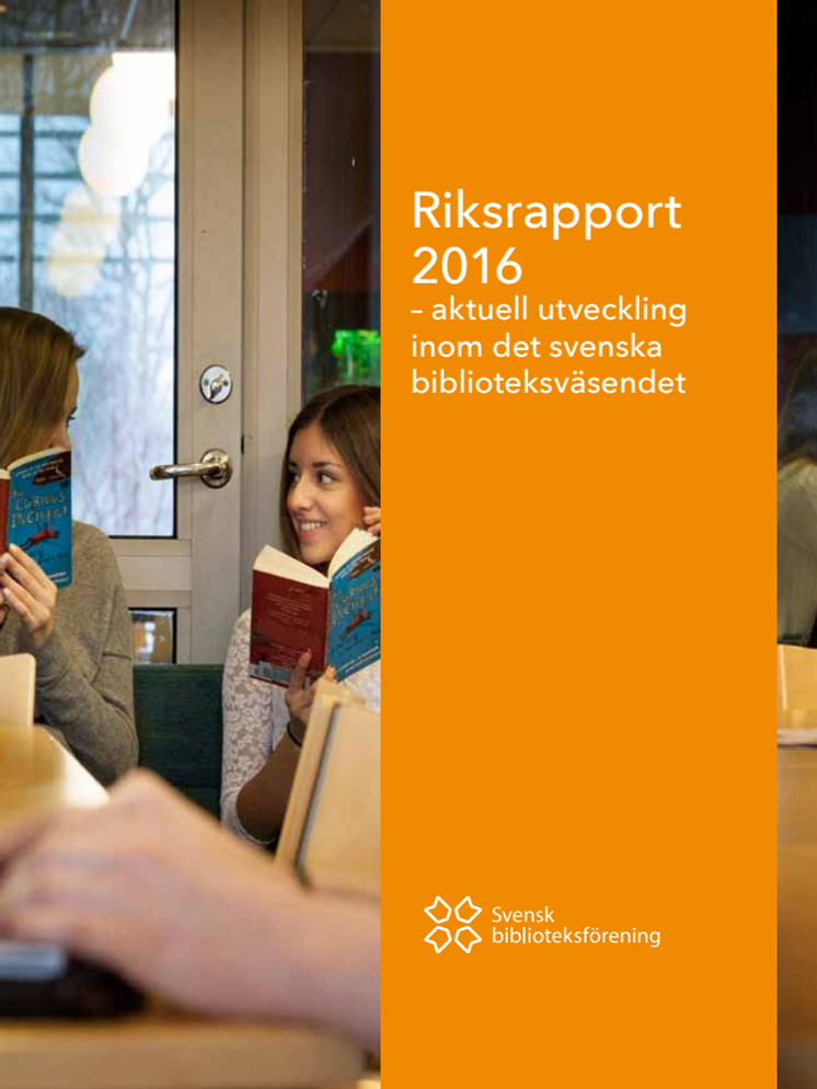 Riksrapport 2016 - aktuell utveckling inom det svenska biblioteksväsendet