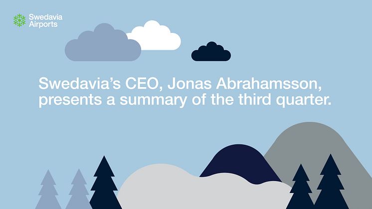 Swedavia's CEO, Jonas Abrahamsson, presents a summary of the third quarter