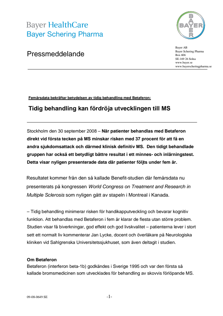 Femårsdata bekräftar betydelsen av tidig behandling med Betaferon: Tidig behandling kan fördröja utvecklingen till MS