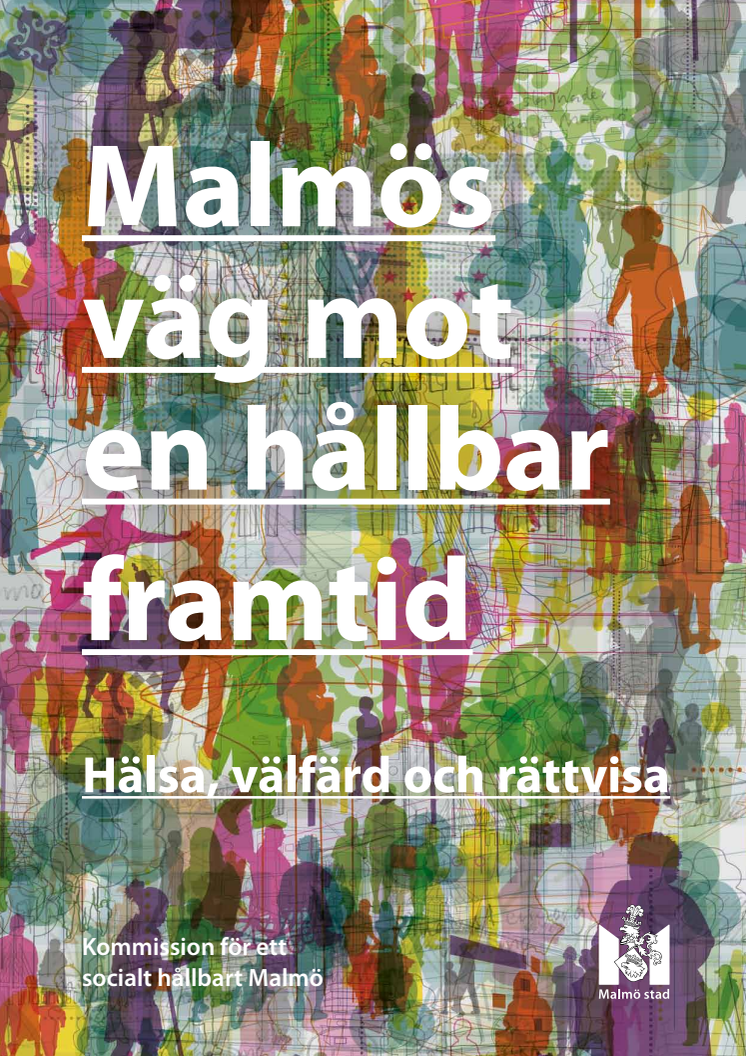 Kommission för ett socialt hållbart Malmö. Sammanfattning och rekommendationer