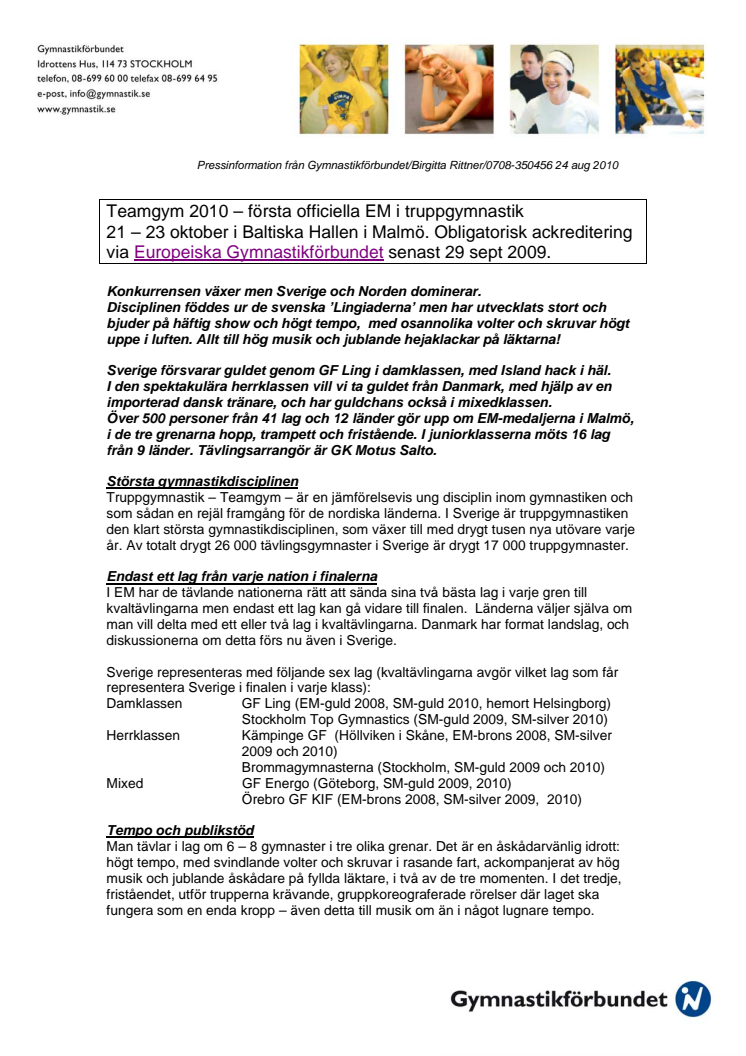 Första officiella EM i truppgymnastik går i Malmö 21 - 23 oktober -Teamgym2010. 12 länder tävlar, Sverige i favoritposition.