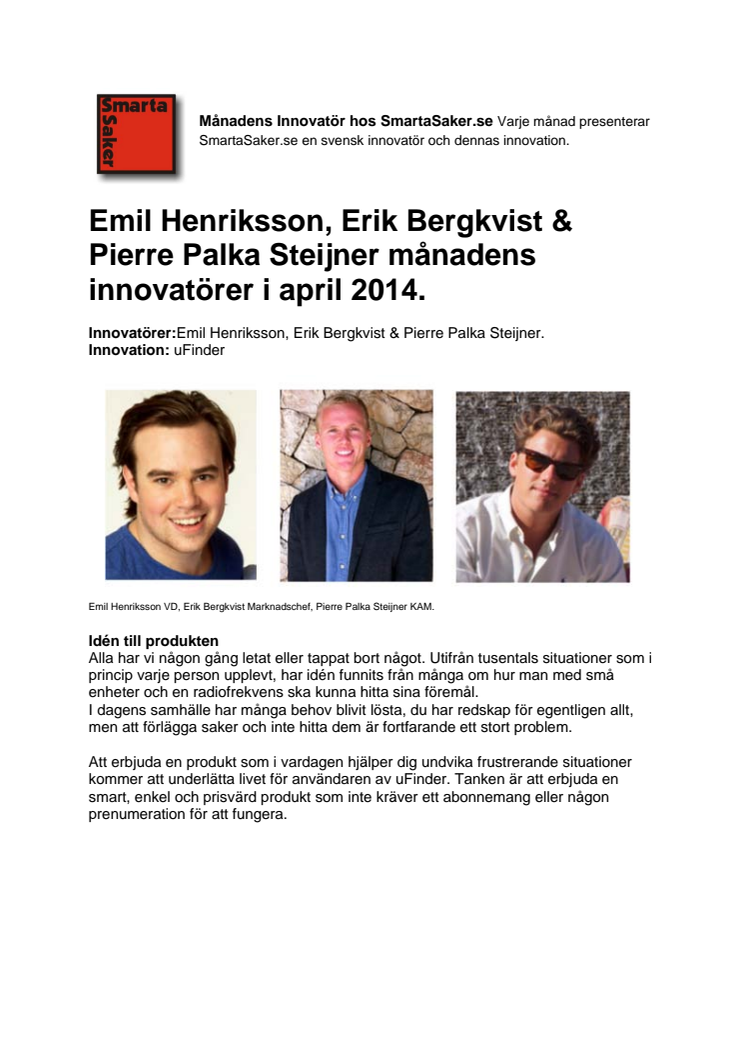 Emil Henriksson, Erik Bergkvist & Pierre Palka Steijner månadens innovatörer i april 2014.