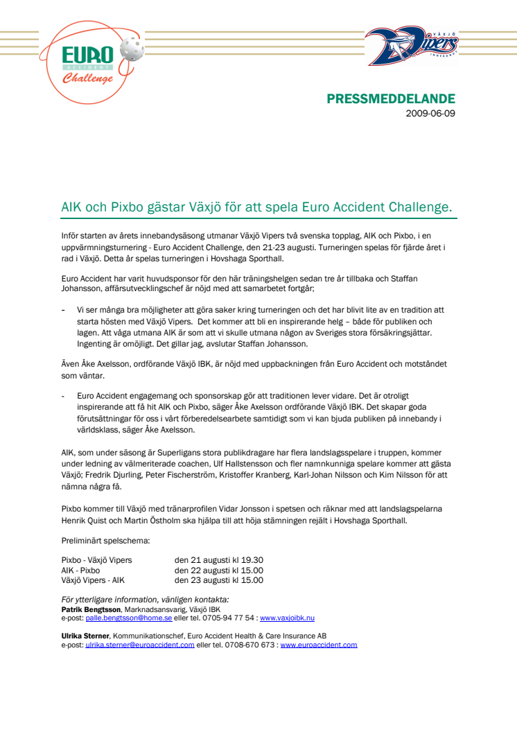 AIK och Pixbo gästar Växjö för att spela Euro Accident Challenge.