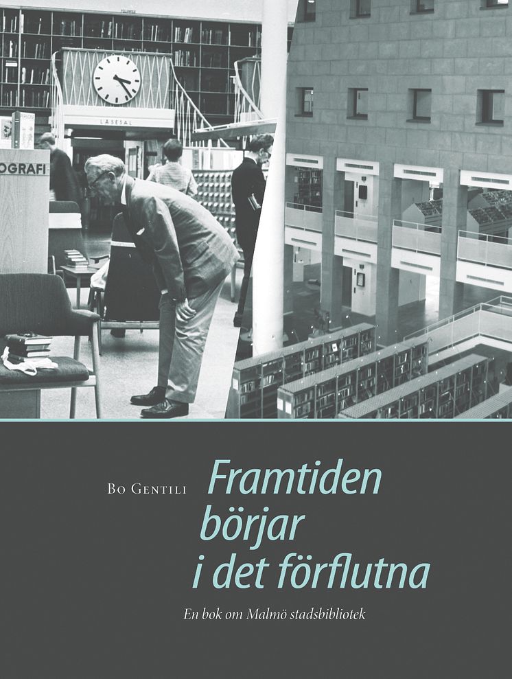 Framtiden börjar i det förflutna. En bok om Malmö stadsbibliotek av Bo Gentili