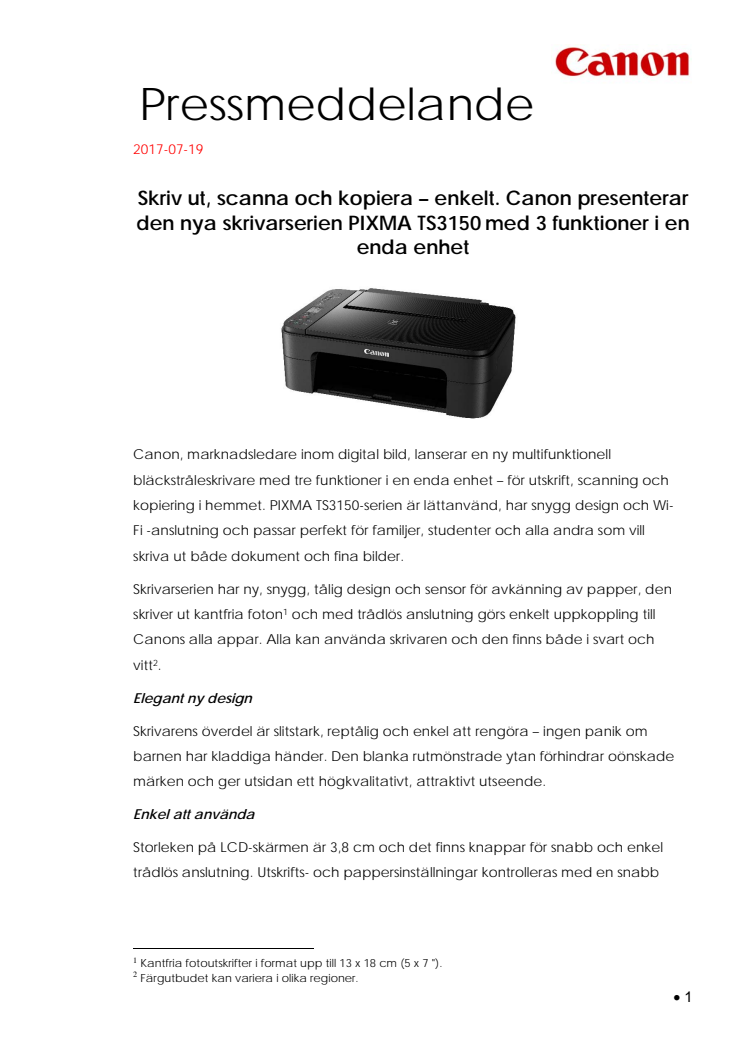 Skriv ut, scanna och kopiera – enkelt. Canon presenterar den nya skrivarserien PIXMA TS3150 med 3 funktioner i en enda enhet