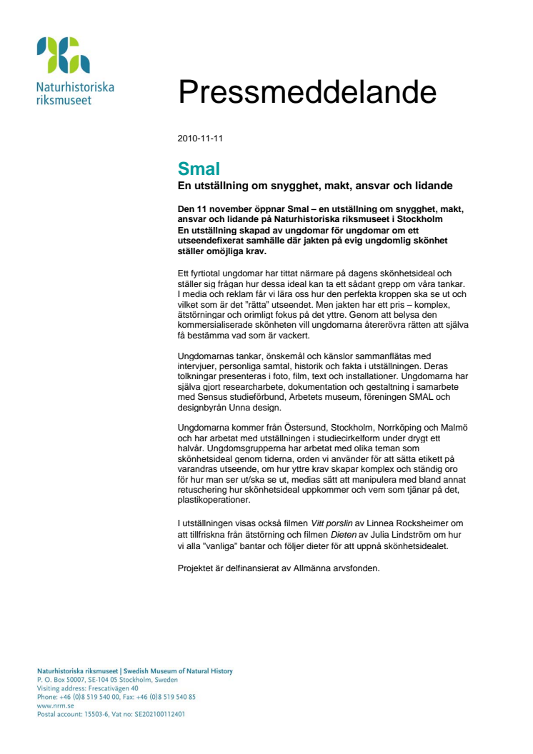 Smal - En utställning om snygghet, makt, ansvar och lidande