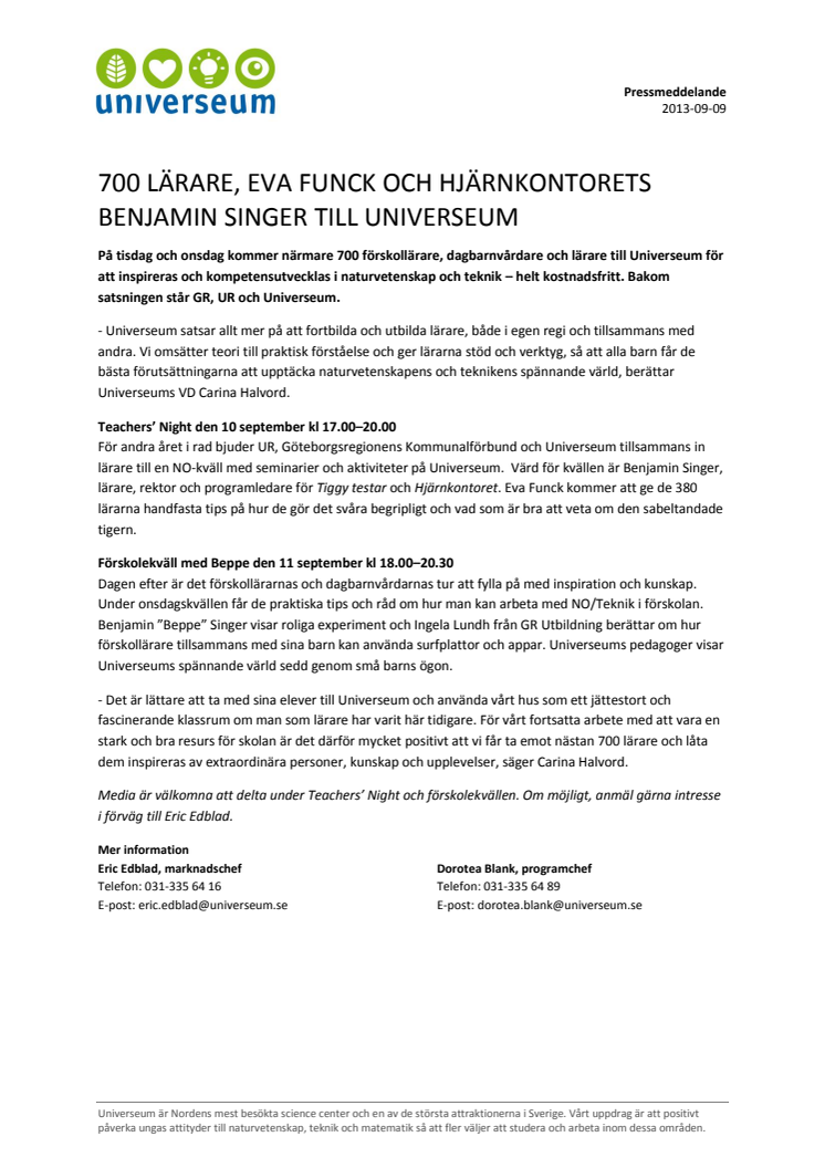 700 lärare, Eva Funck och Hjärnkontorets Benjamin Singer till Universeum