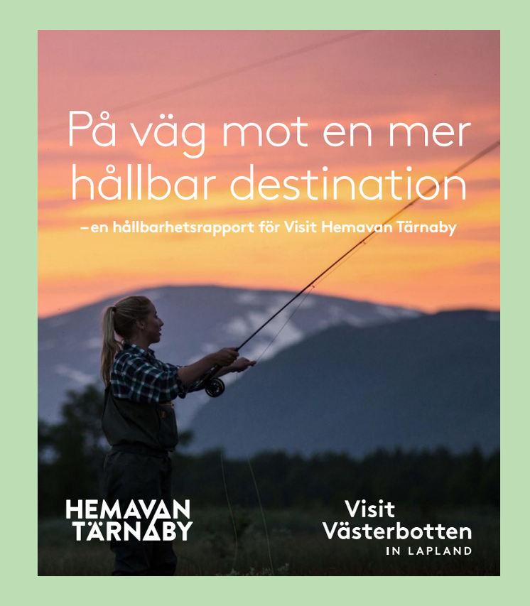 På väg mot en mer hållbar destination - en hållbarhetsrapport för Visit Hemavan Tärnaby