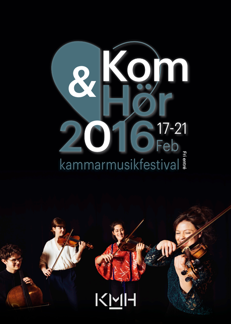 Programbok till Kom & Hör, Kungl. Musikhögskolans kammarmusikfestival 17-21/2 2016