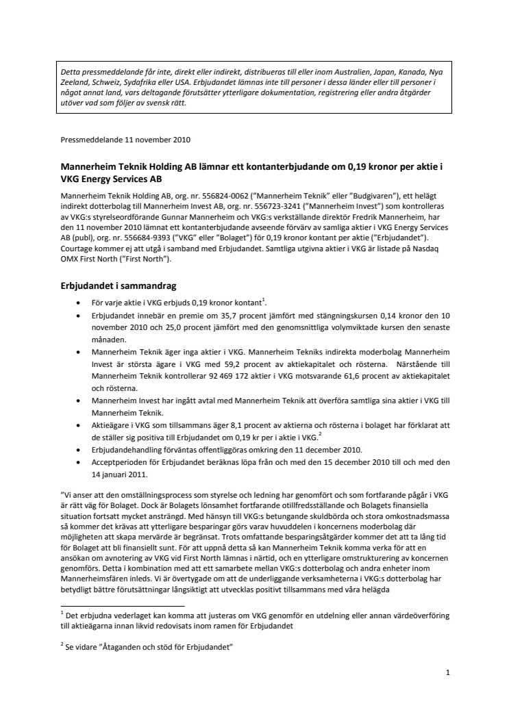 Mannerheim Teknik Holding AB lämnar ett kontanterbjudande om 0,19 kronor per aktie i VKG Energy Services AB