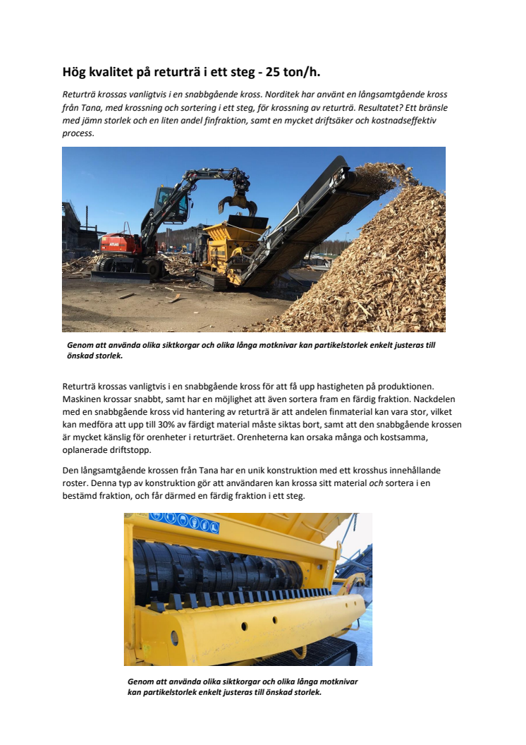 Hög kvalitet på returträ i ett steg - 25 ton/h.
