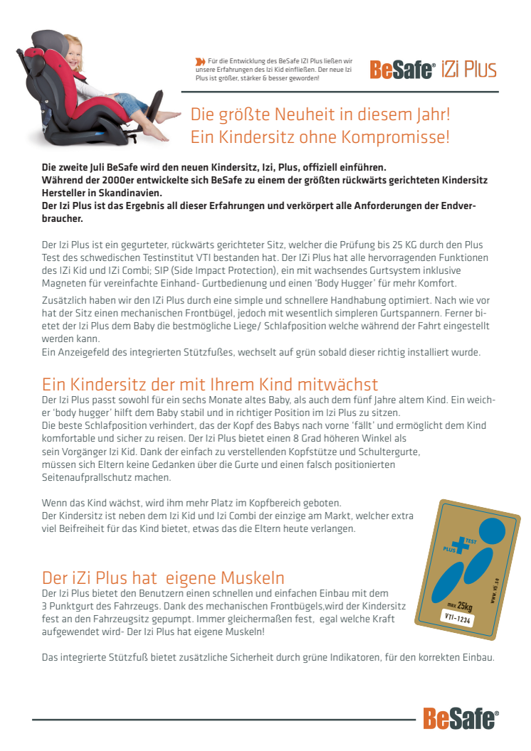 Die größte Neuheit in diesem Jahr! Ein Kindersitz ohne Kompromisse!