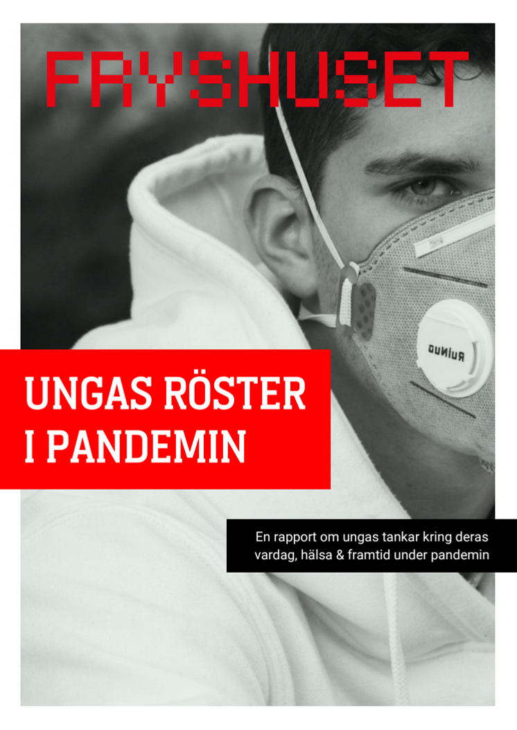 Ungas röster i pandemin – en rapport om ungas tankar kring vardag, hälsa och framtid under pandemin