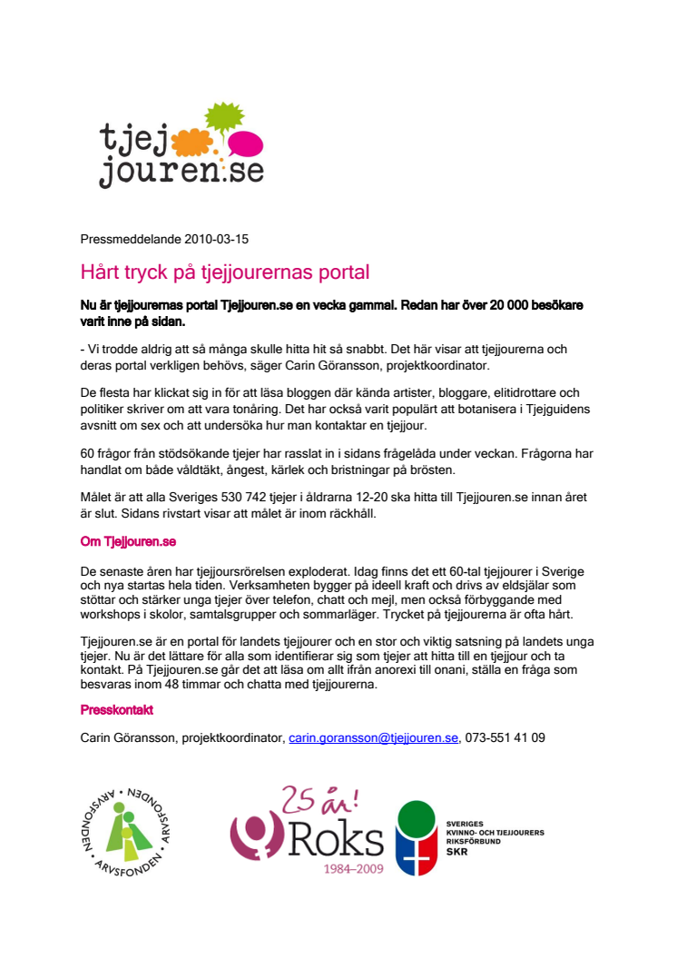 HÅRT TRYCK PÅ TJEJJOURERNAS PORTAL