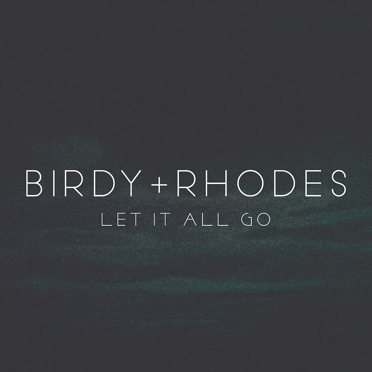 BIRDY + RHODES Let It All Go
