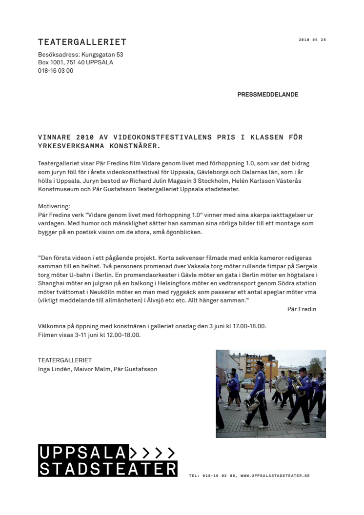 VINNARE 2010 AV VIDEOKONSTFESTIVALENS PRIS I KLASSEN FÖR YRKESVERKSAMMA KONSTNÄRER.