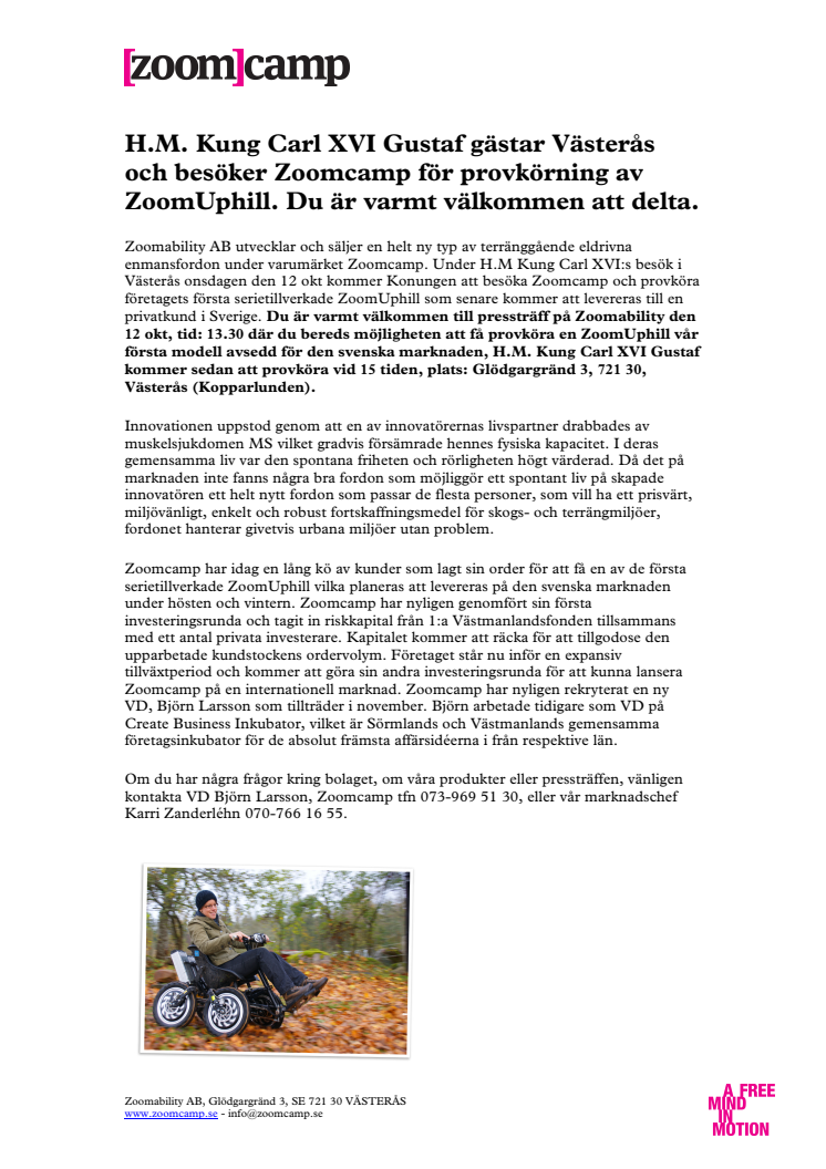 H.M. Kung Carl XVI Gustaf gästar Västerås och besöker Zoomcamp för provkörning av ZoomUphill. Du är varmt välkommen att delta.