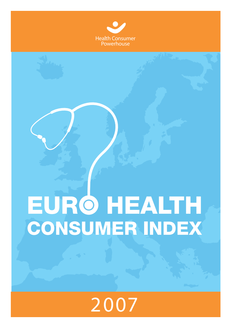 Euro Health Consumer Index 2007 - Three years of progress of consumer-focused healthcare -