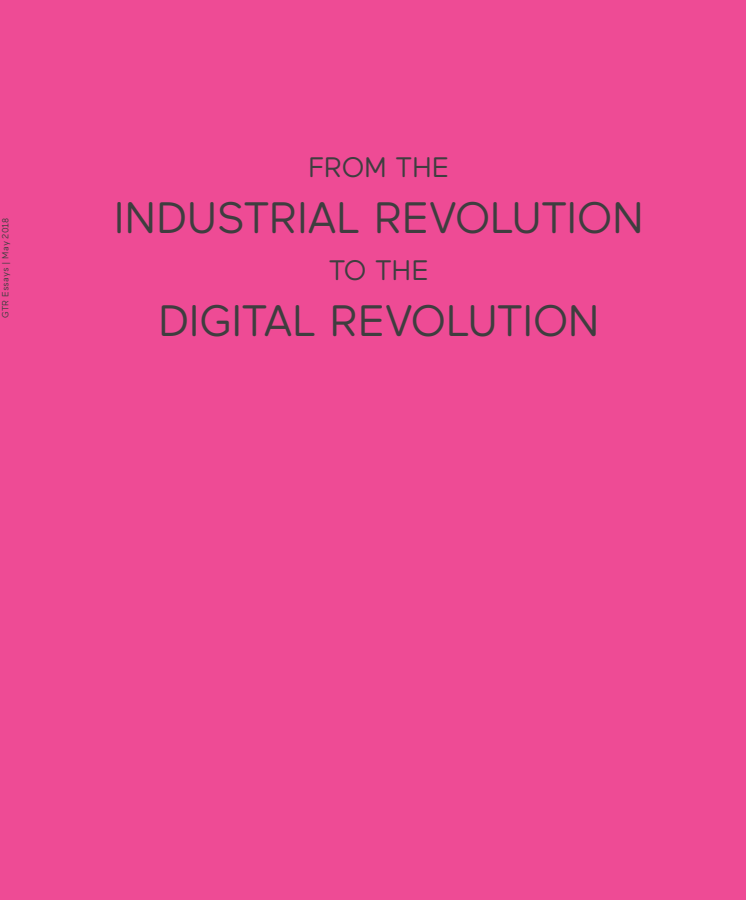 GTR Essays - From the Industrial Revolution to the Digital Revolution