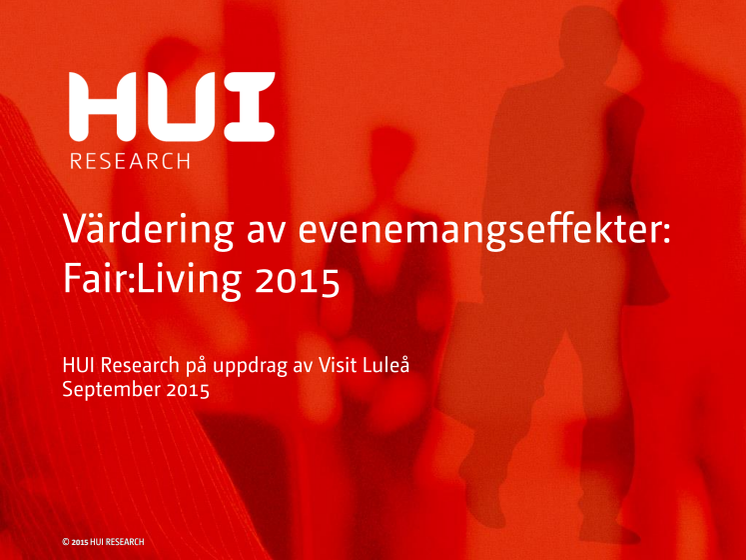 HUI Research: Värdering av evenemangseffekter Fair: Living 2015