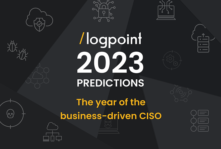 Logpoint 2023 predictions: The year of the business-driven CISO