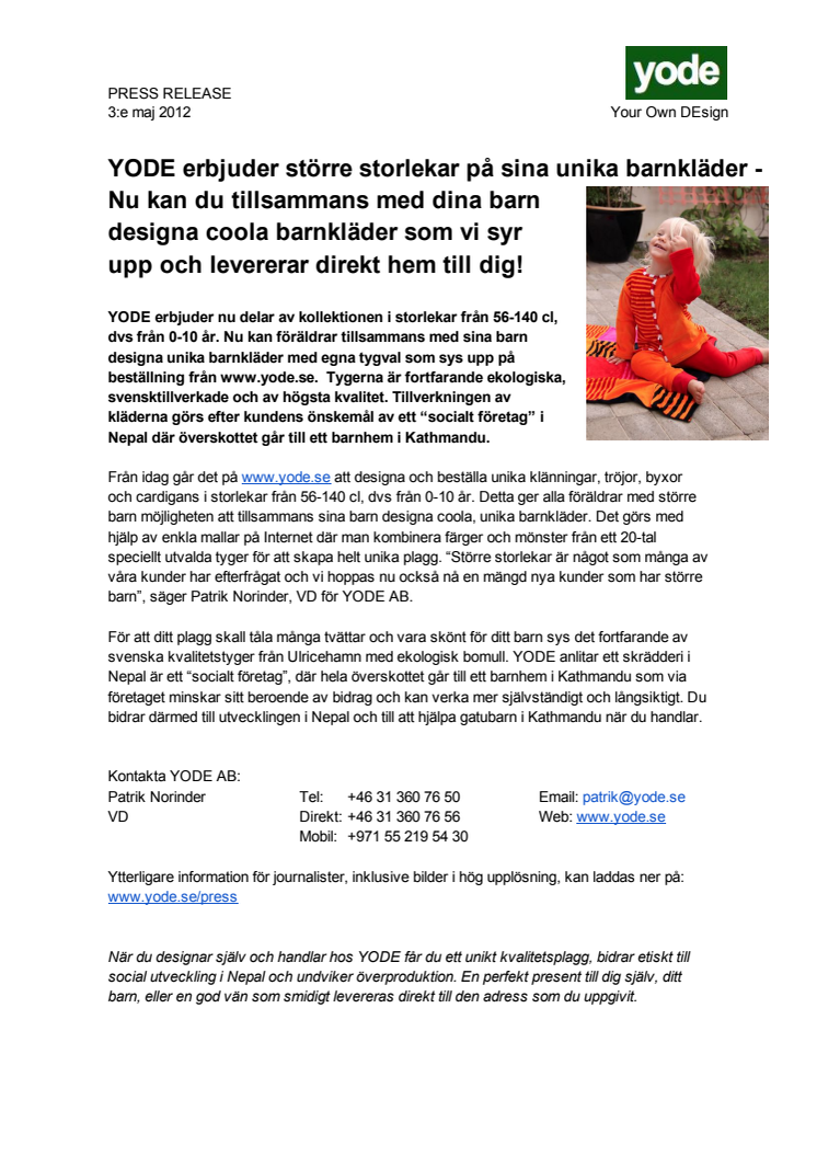 YODE erbjuder större storlekar på sina unika barnkläder - Nu kan du tillsammans med dina barn designa coola barnkläder som vi syr upp och levererar direkt hem till dig!