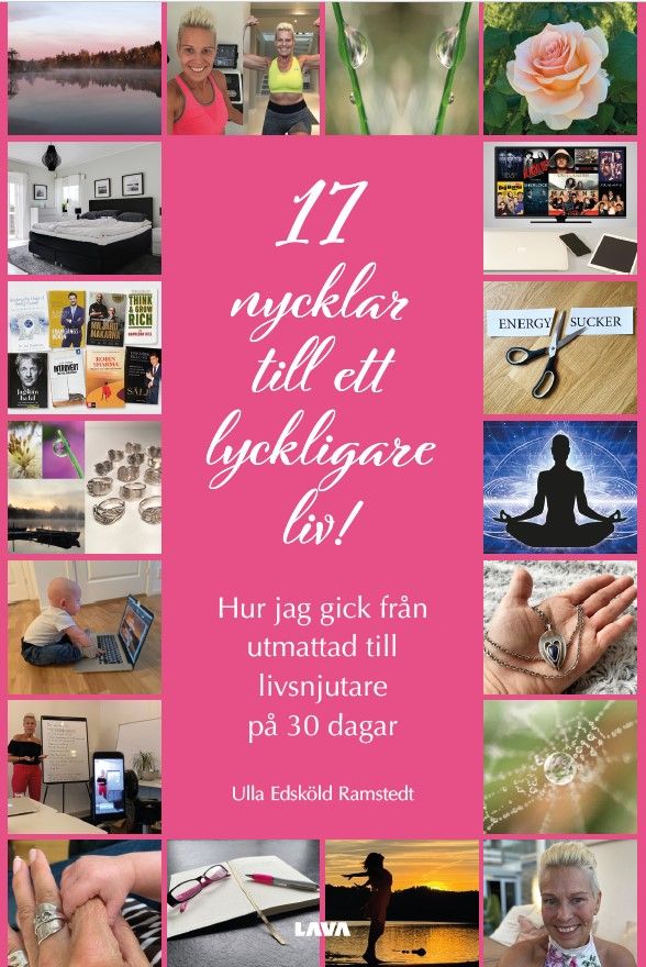 17 nycklar till ett lyckligare liv! av Ulla Edsköld Ramstedt.jpg