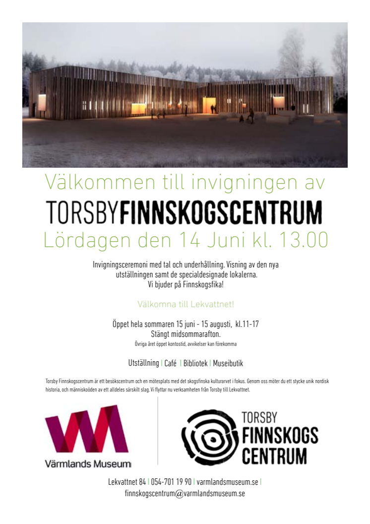 Välkommen till invigningen av nya Finnskogscentrum.