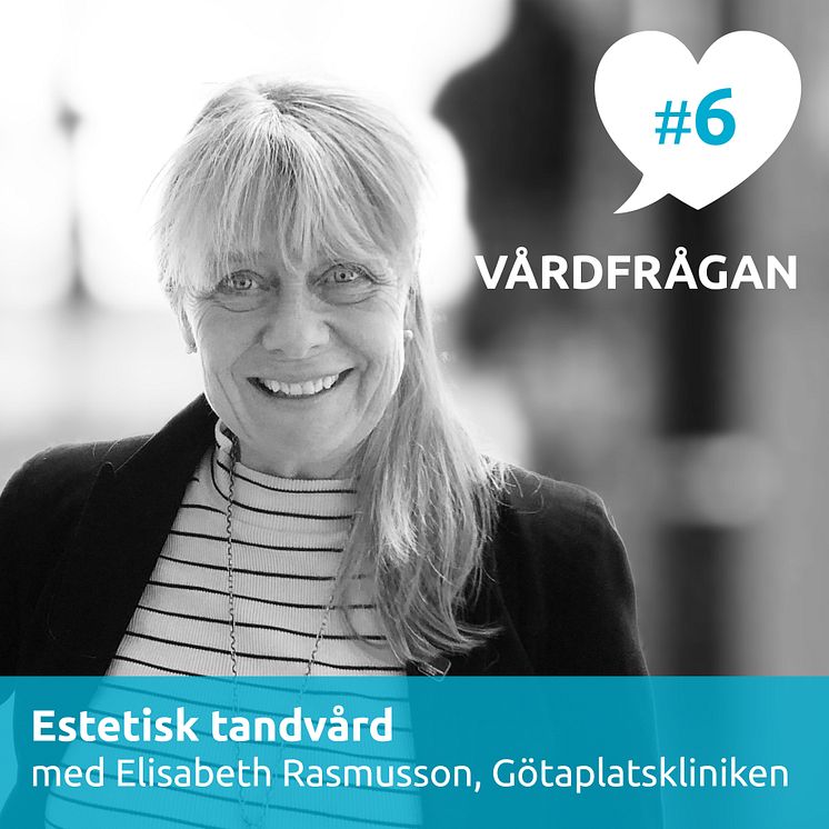 Vårdfrågan - Elisabeth Rasmusson, tandläkare, Götaplatskliniken, Praktikertjänst.