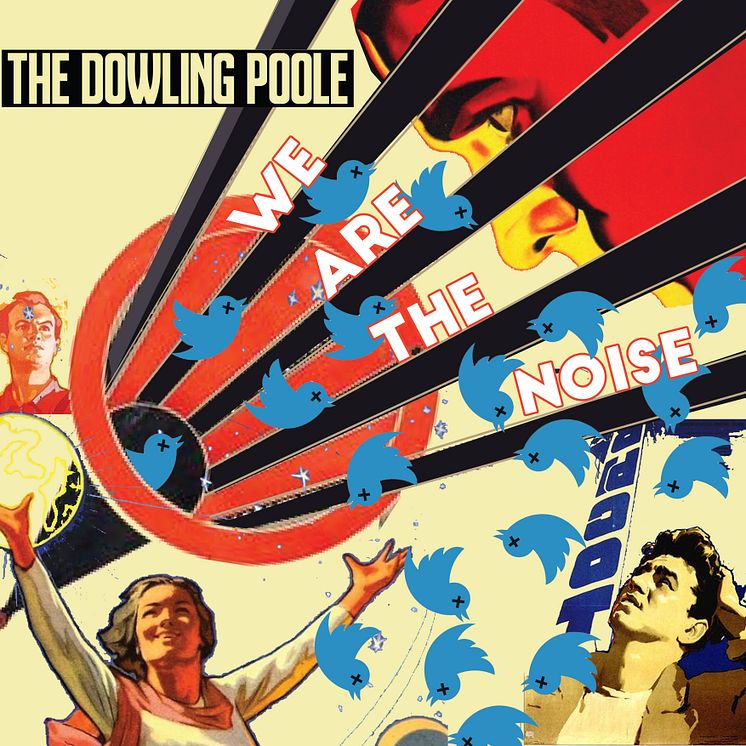 'We Are The Noise' - The Dowling Poole