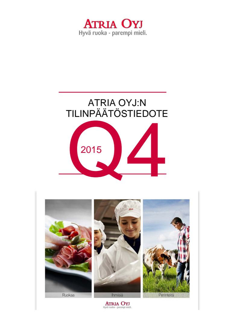 Atria Oyj:n tilinpäätöstiedote 1.1.-31.12.2015: Atrialla hyvä tuloskunto ja vahva kassavirta 