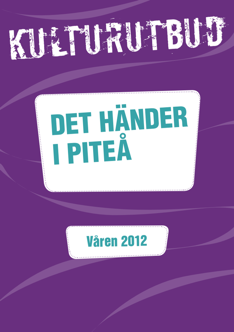 Det händer i Piteå - Kulturutbud våren 2012