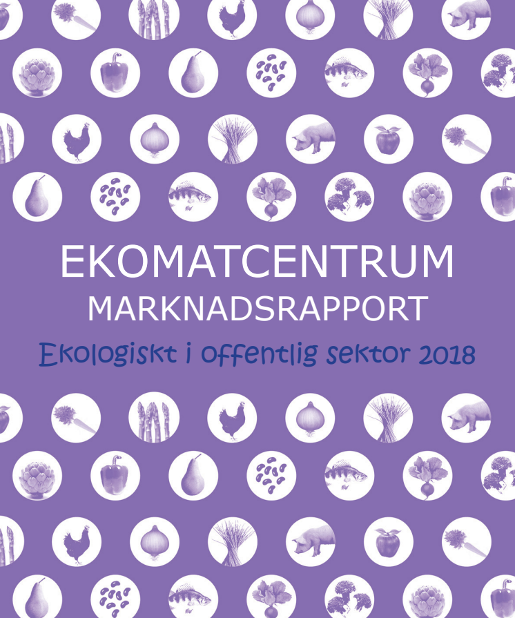 Ekomatcentrums marknadsrapport "Ekologiskt i offentlig sektor 2018"
