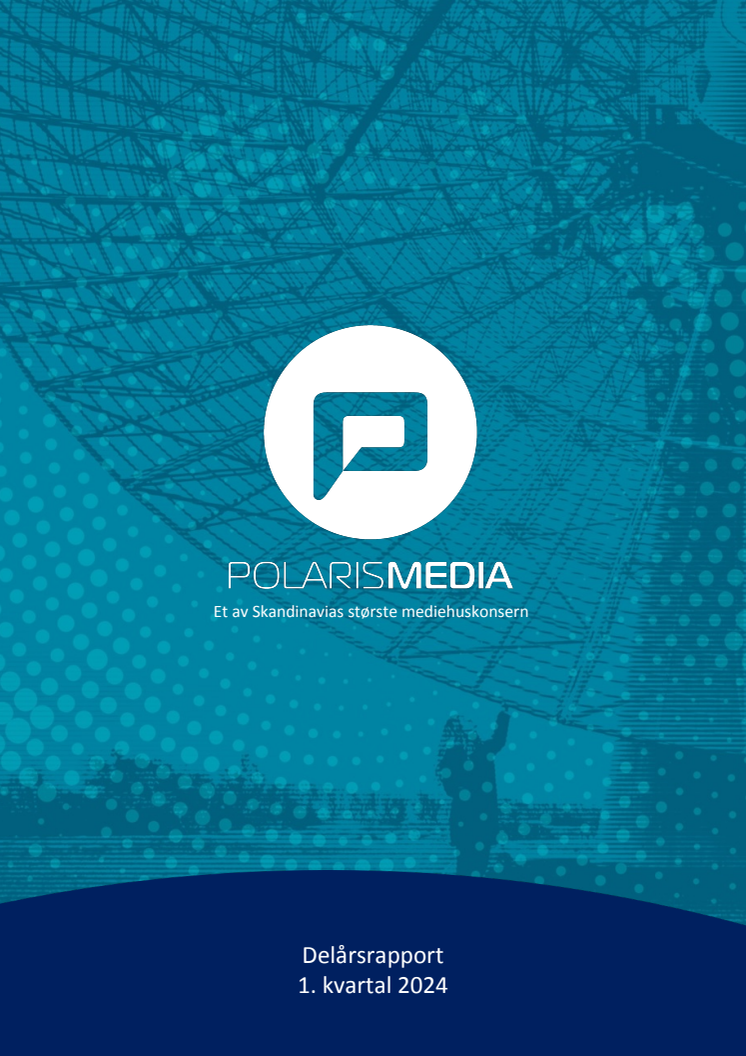 Kvartalsrapport Polaris Media Q1 2024.pdf