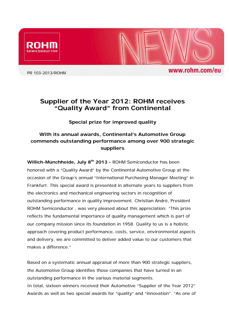 Supplier of the Year 2012: ROHM receives "Quality Award" from Continental: Special prize for improved quality With its annual awards, Continental's Automotive Group commends outstanding performance among over 900 strategic suppliers
